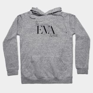 The Eva Factor Hoodie